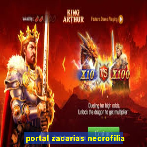 portal zacarias necrofilia